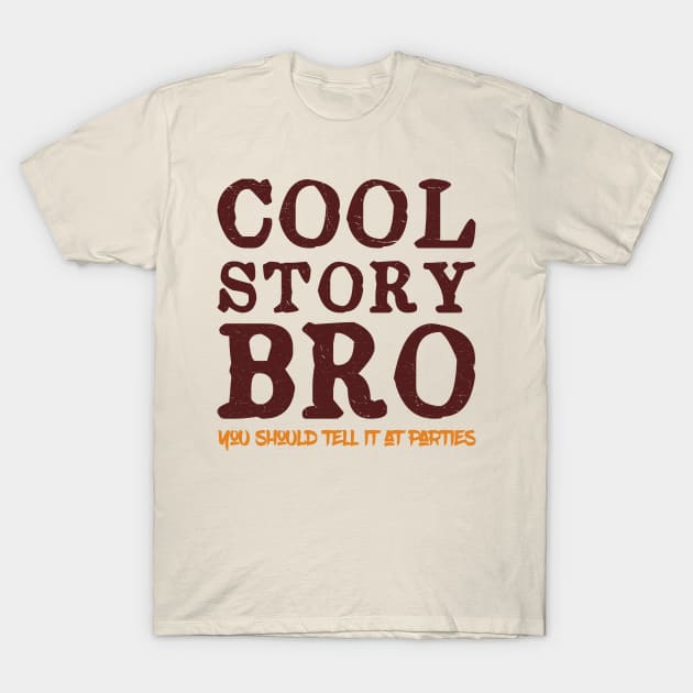 Cool Story Bro T-Shirt by ckandrus